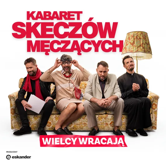 Kabaret Skeczów Męczących - Wielcy wracają